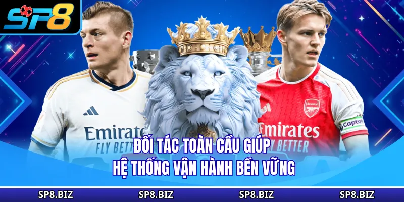 Đối tác toàn cầu giúp hệ thống vận hành bền vững