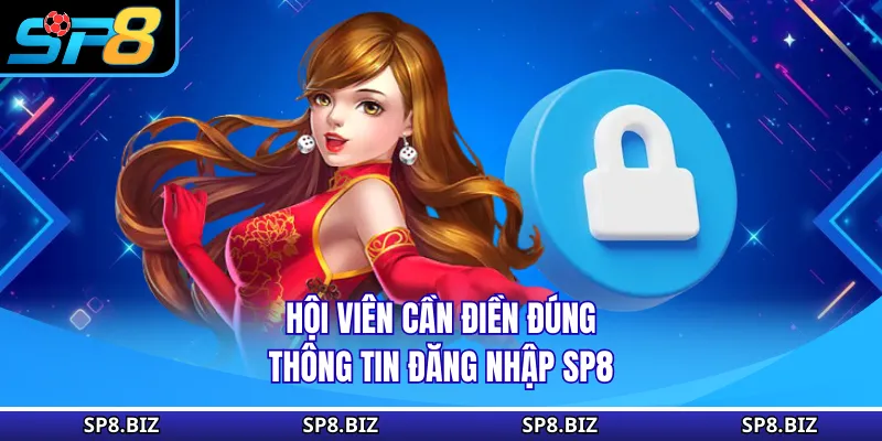 Hội viên cần điền đúng thông tin đăng nhập SP8