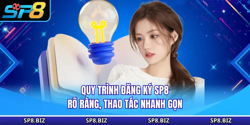 Quy trình đăng ký SP8 rõ ràng, thao tác nhanh gọn