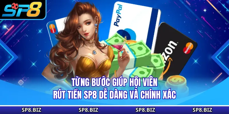 Từng bước giúp hội viên rút tiền SP8 dễ dàng và chính xác